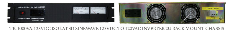 TR-1000VA-125VDC ISOLATED SINEWAVE 125VDC TO 120VAC INVERTER 2U RACK MOUNT CHASSIS