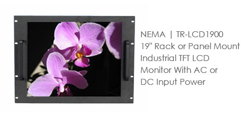 NEMA | TR-LCD1900 19 inch Rack or Panel Mount Industrial TFT LCD Monitor With AC or DC Input Power